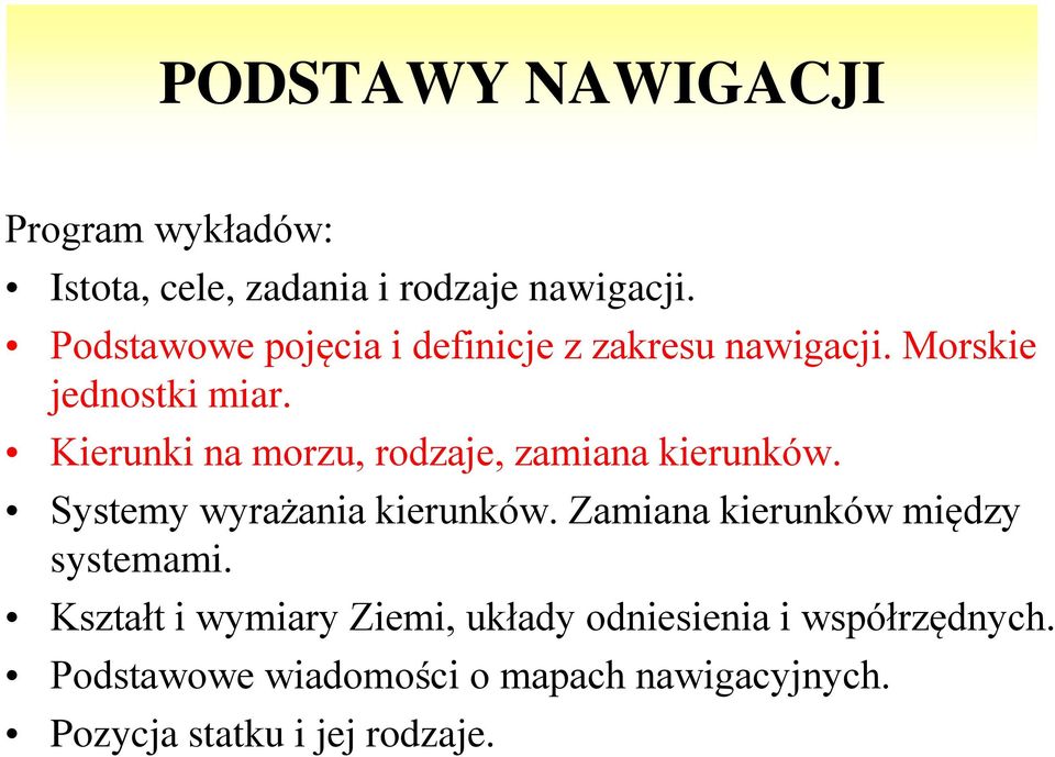 Kierunki na morzu, rodzaje, zamiana kierunków. Systemy wyrażania kierunków.