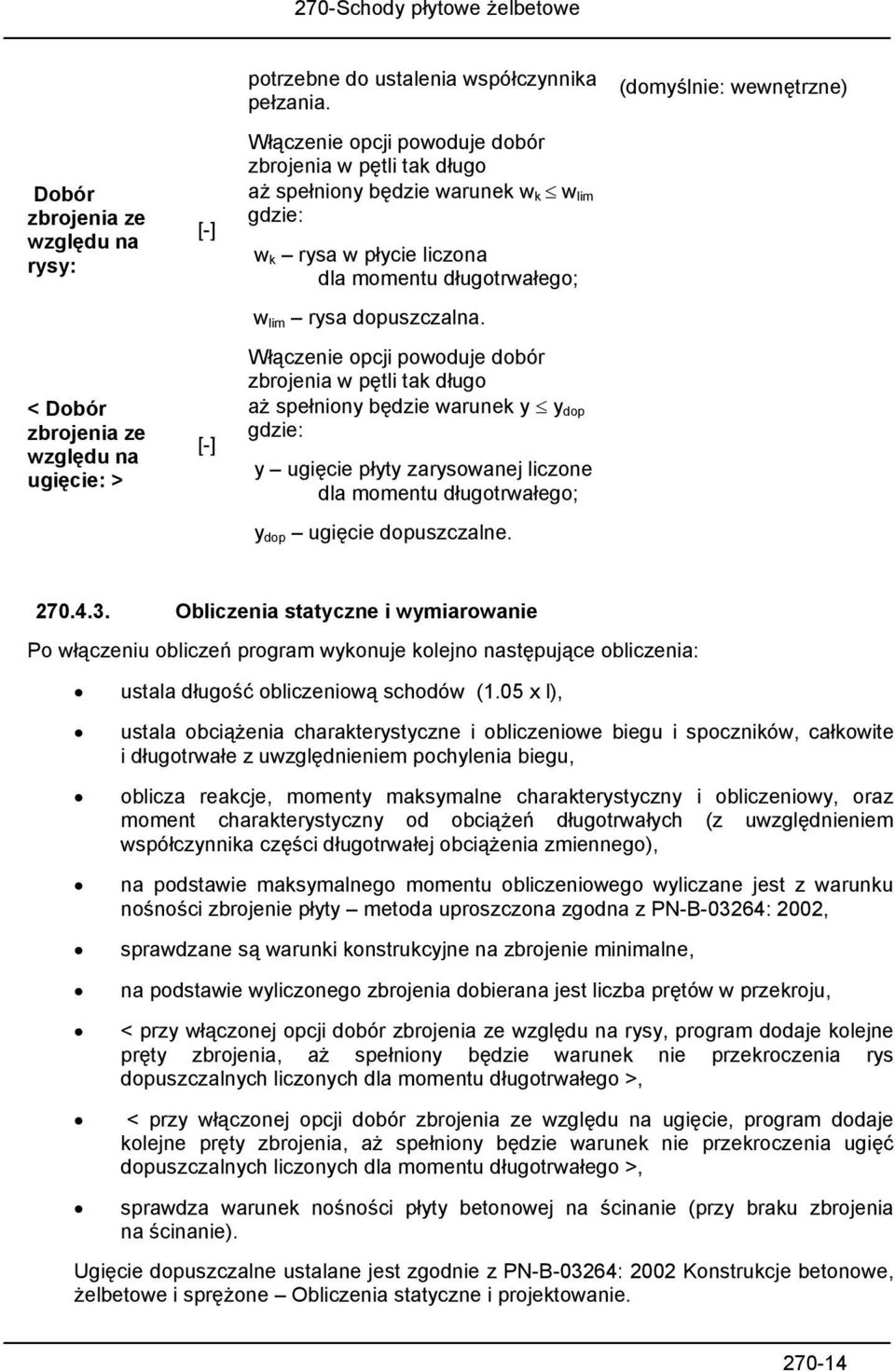 k w lim gdzie: w k rysa w płycie liczona dla momentu długotrwałego; w lim rysa dopuszczalna.