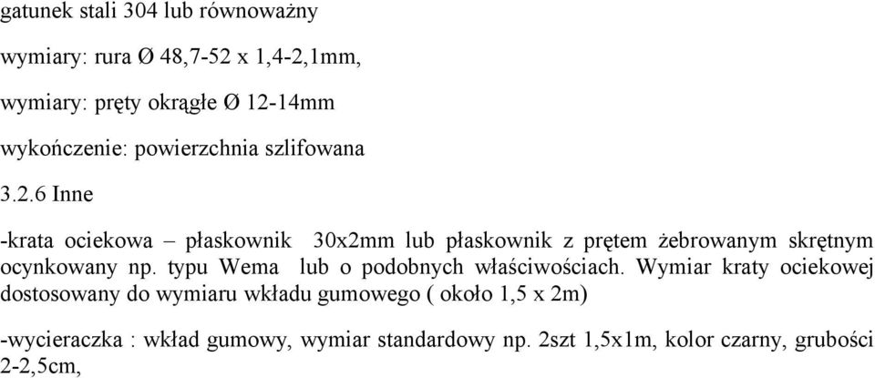 6 Inne -krata ociekowa płaskownik 30x2mm lub płaskownik z prętem żebrowanym skrętnym ocynkowany np.