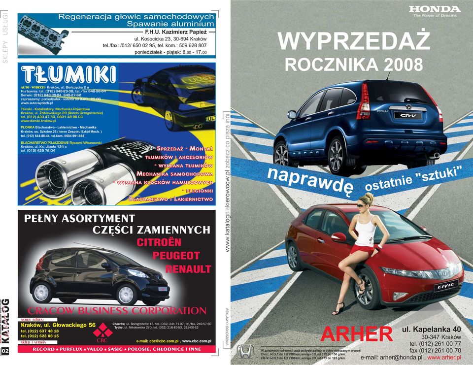 fax 648-96-64 Serwis: (012) 648-99-84, 648-27-62 zapraszamy: poniedzia³ek - sobota od 8.00-20.00 www.auto-wydech.pl T³umiki - Katalizatory. Mechanika Pojazdowa Kraków, ul.