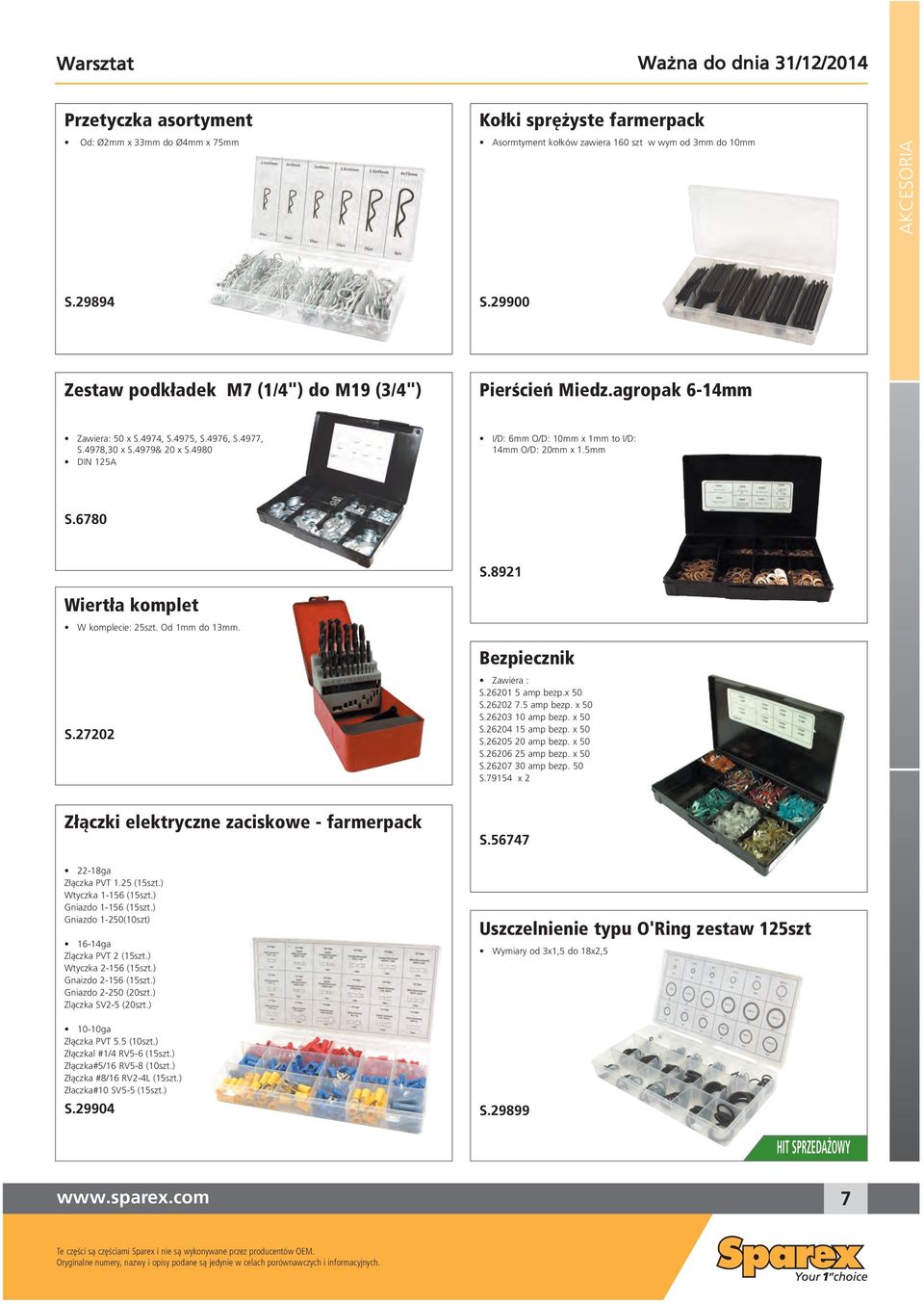 4980 DIN 125 I/D: 6 O/D: 10 x 1 to I/D: 14 O/D: 20 x 1.5 S.6780 Wiertła komplet W komplecie: 25szt. Od 1 do 13. S.27202 S.8921 ezpiecznik Zawiera : S.26201 5 amp bezp.x 50 S.26202 7.5 amp bezp. x 50 S.