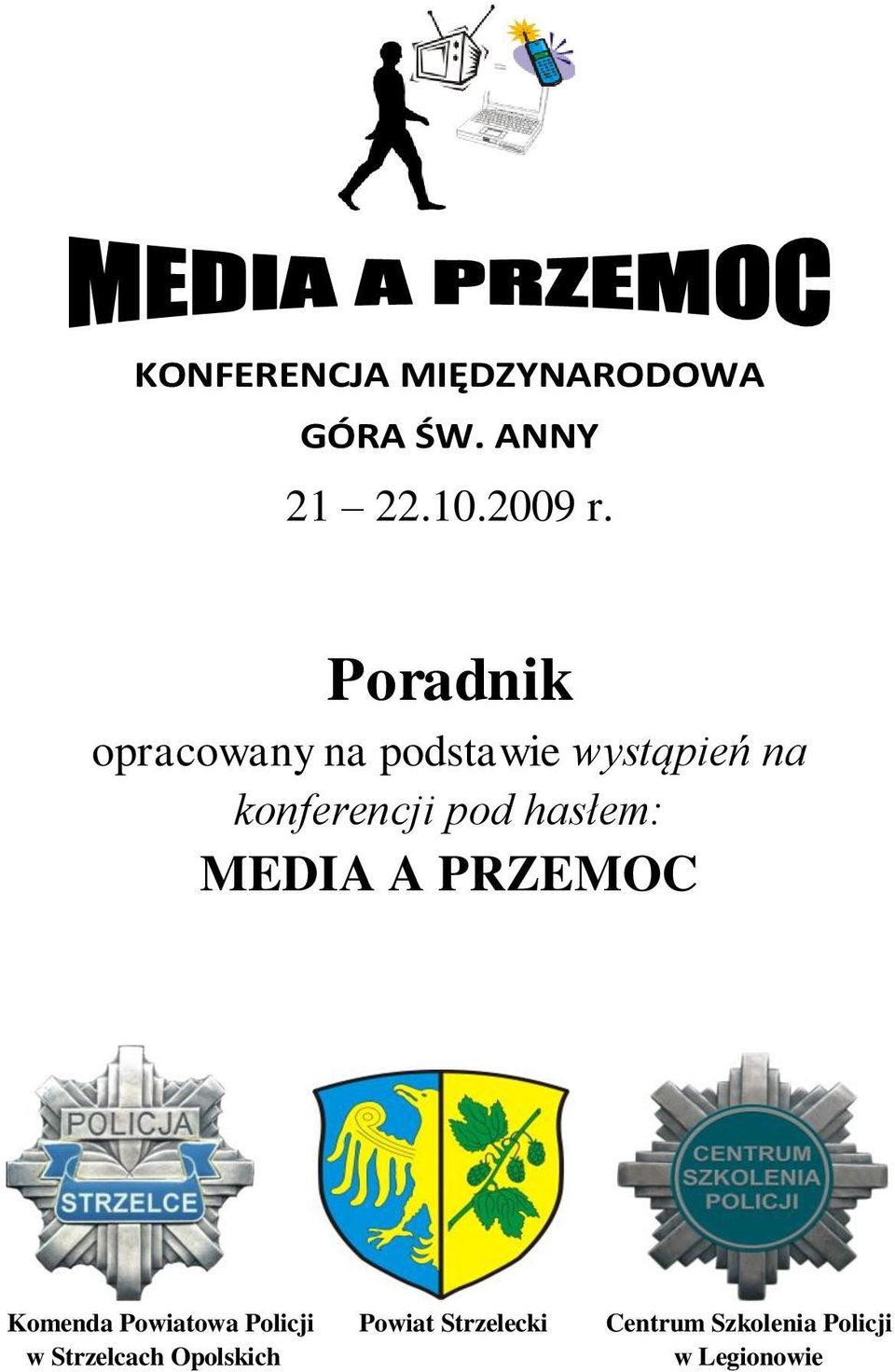 hasłem: MEDIA A PRZEMOC Komenda Powiatowa Policji Powiat