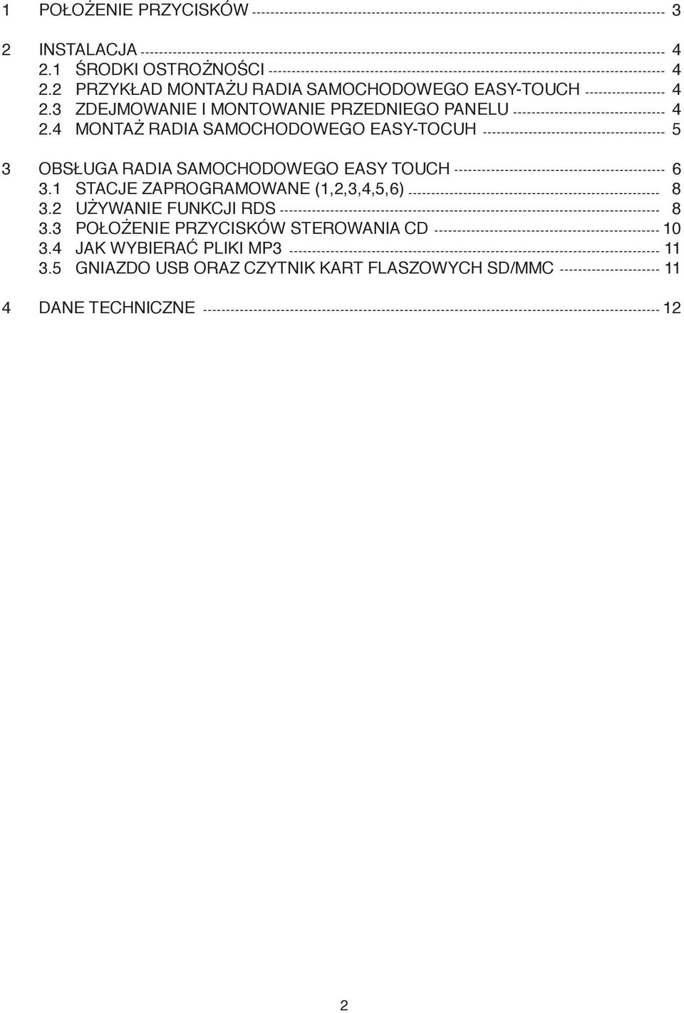 4 MONŻ RADIA SAMOCHODOWEGO EASY-TOCUH 5 3 OBSŁUGA RADIA SAMOCHODOWEGO EASY TOUCH 6 3.