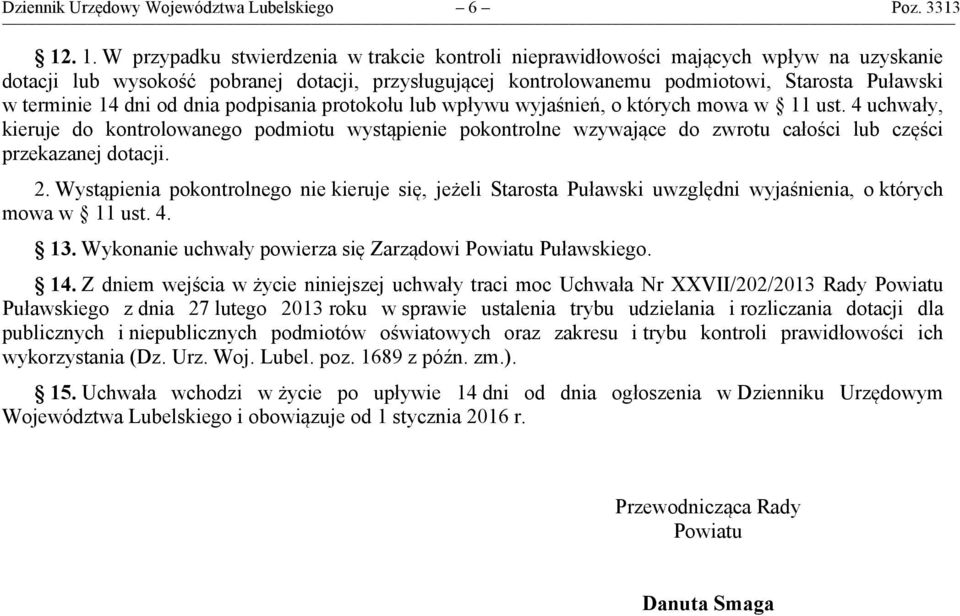 terminie 14 dni od dnia podpisania protokołu lub wpływu wyjaśnień, o których mowa w 11 ust.