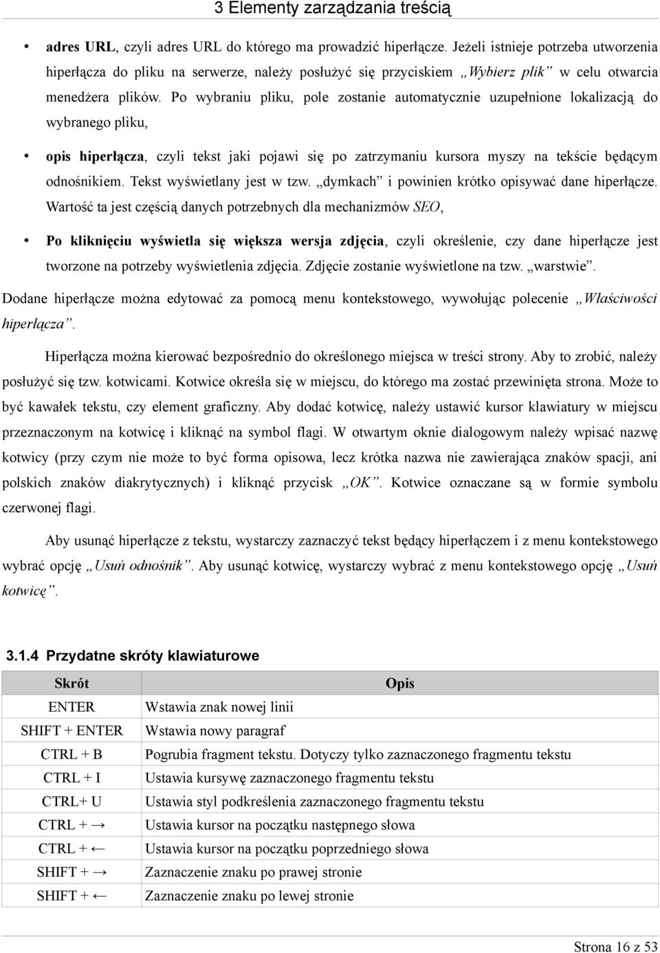 Po wybraniu pliku, pole zostanie automatycznie uzupełnione lokalizacją do wybranego pliku, opis hiperłącza, czyli tekst jaki pojawi się po zatrzymaniu kursora myszy na tekście będącym odnośnikiem.