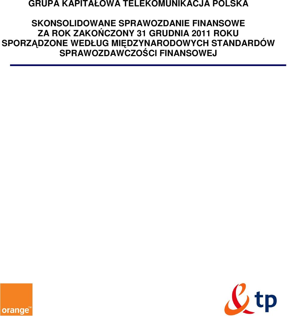 ZAKOŃCZONY 31 GRUDNIA 2011 ROKU SPORZĄDZONE