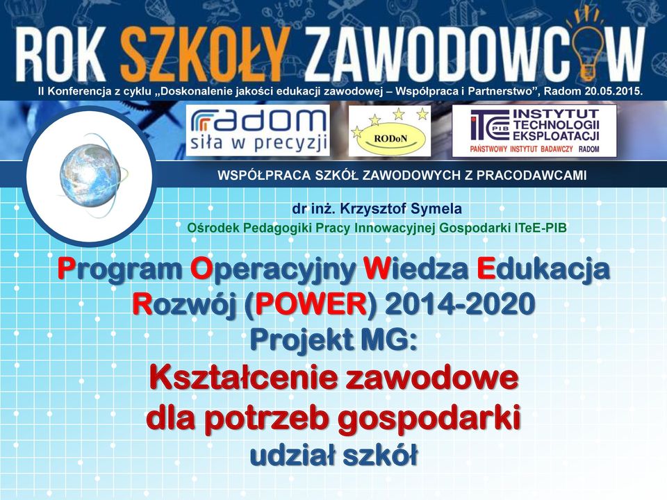 Krzysztof Symela Ośrodek Pedagogiki Pracy Innowacyjnej Gospodarki ITeE-PIB