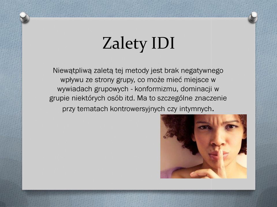 grupowych - konformizmu, dominacji w grupie niektórych osób itd.