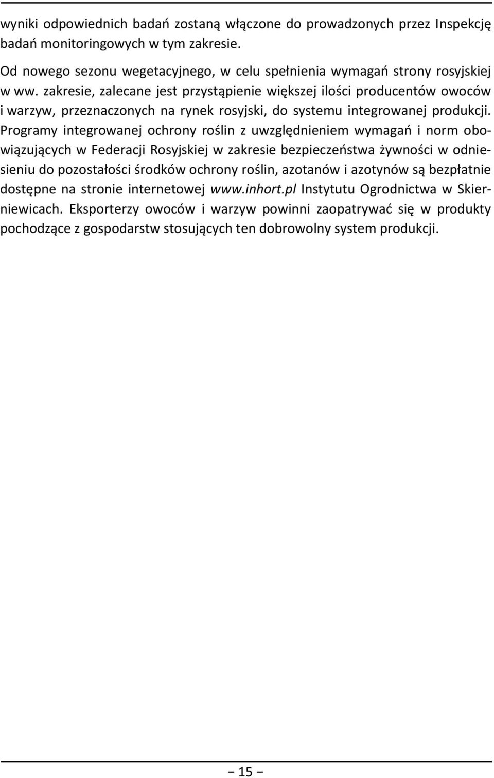 Programy integrowanej ochrony roślin z uwzględnieniem wymagań i norm obowiązujących w Federacji Rosyjskiej w zakresie bezpieczeństwa żywności w odniesieniu do pozostałości środków ochrony roślin,