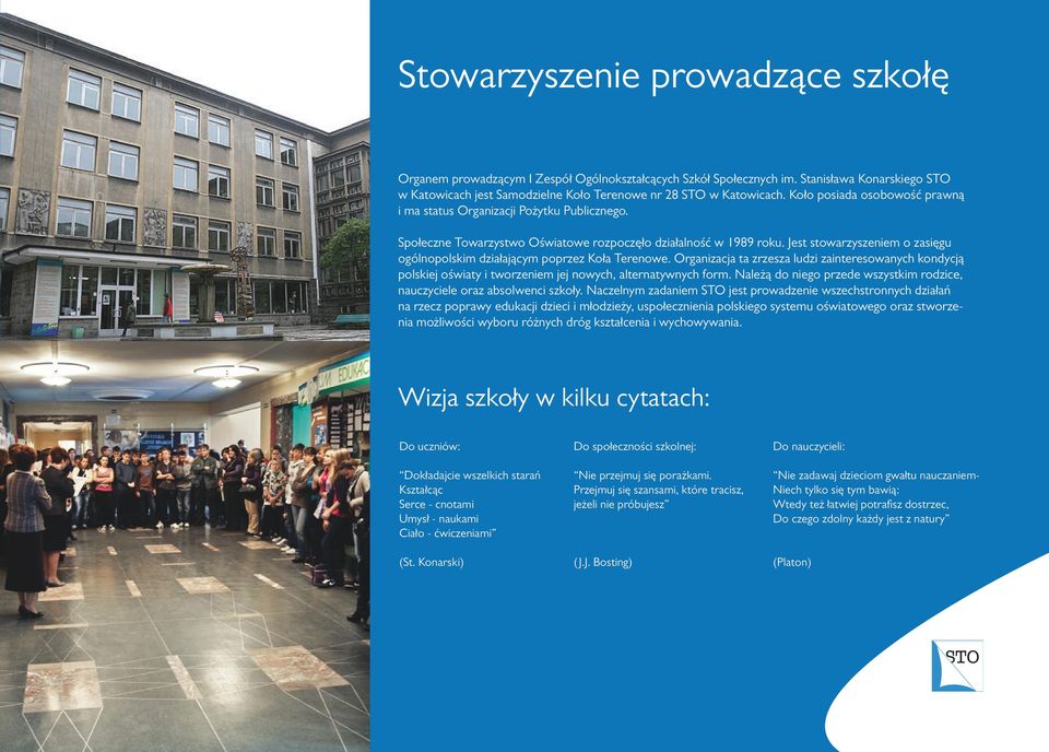 Jest stowarzyszeniem o zasięgu ogólnopolskim działającym poprzez Koła Terenowe. Organizacja ta zrzesza ludzi zainteresowanych kondycją polskiej oświaty i tworzeniem jej nowych, alternatywnych form.