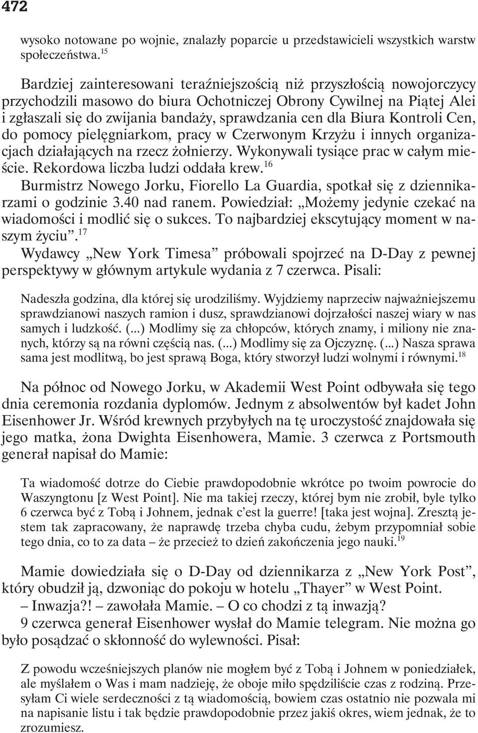 dla Biura Kontroli Cen, do pomocy pielęgniarkom, pracy w Czerwonym Krzyżu i innych organizacjach działających na rzecz żołnierzy. Wykonywali tysiące prac w całym mieście.