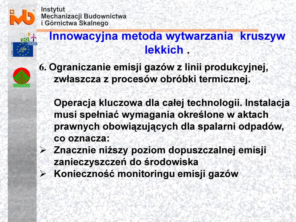 Operacja kluczowa dla całej technologii.