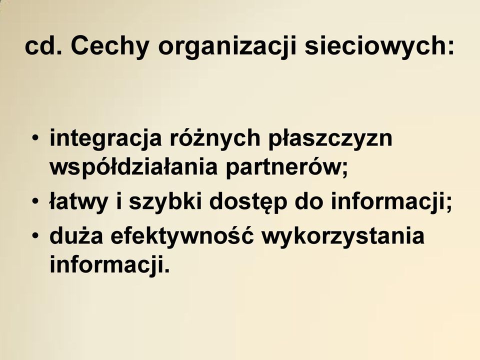 współdziałania partnerów; łatwy i szybki