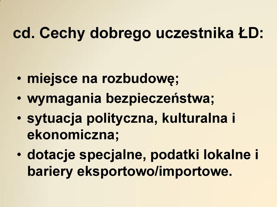 polityczna, kulturalna i ekonomiczna; dotacje