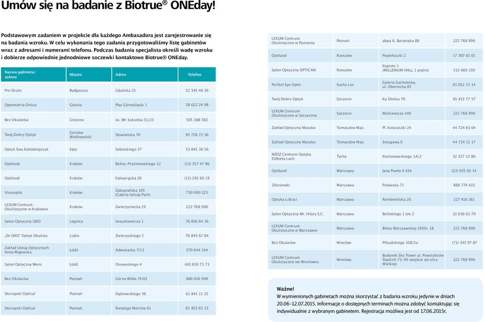 Podczas badania specjalista określi wadę wzroku i dobierze odpowiednie jednodniowe soczewki kontaktowe Biotrue ONEday. LEXUM Centrum Okulistyczne w Poznaniu Poznań abpa A.