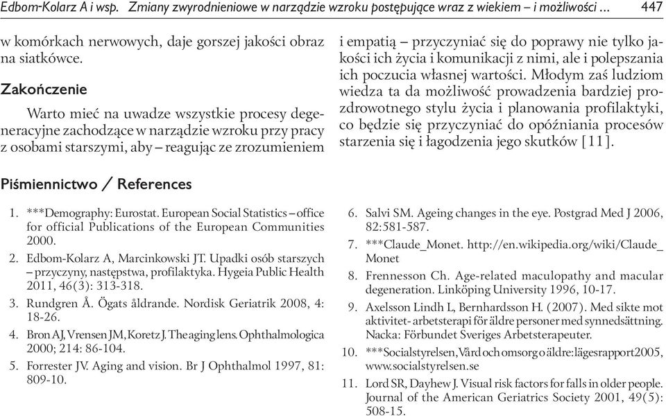 tylko jakości ich życia i komunikacji z nimi, ale i polepszania ich poczucia własnej wartości.