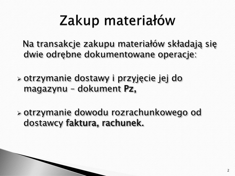 i przyjęcie jej do magazynu dokument Pz, otrzymanie