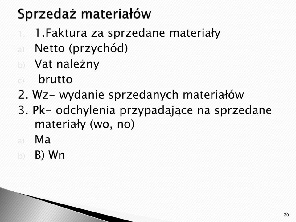 Wz- wydanie sprzedanych materiałów 3.