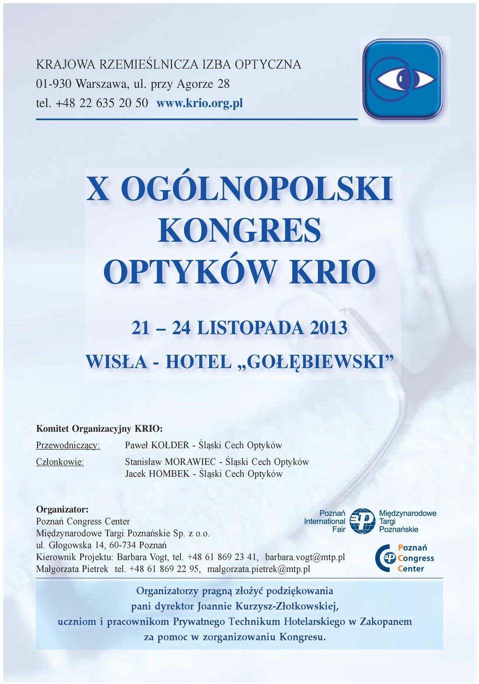 Śląski Cech Optyków Jacek HOMBEK - Śląski Cech Optyków Organizator: Poznań Congress Center Międzynarodowe Targi Poznańskie Sp. z o.o. ul.