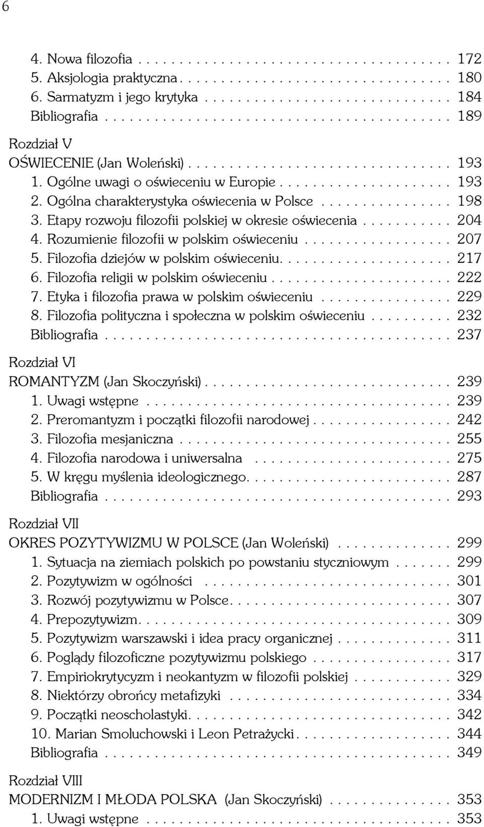 Ogólna charakterystyka oświecenia w Polsce................ 198 3. Etapy rozwoju filozofii polskiej w okresie oświecenia........... 204 4. Rozumienie filozofii w polskim oświeceniu.................. 207 5.