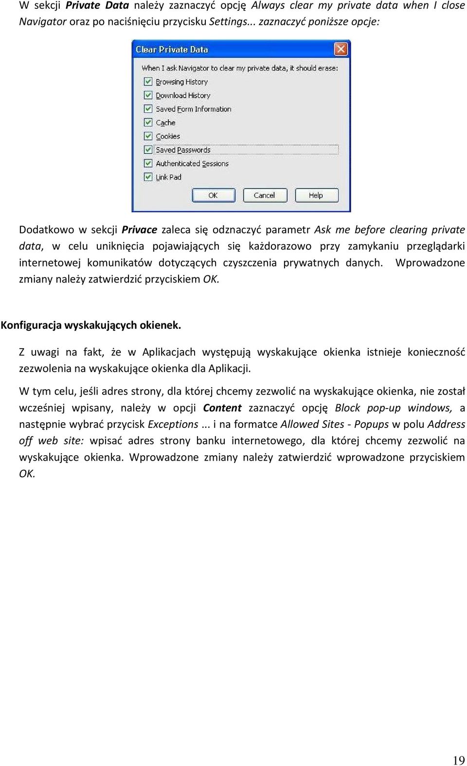 internetowej komunikatów dotyczących czyszczenia prywatnych danych. Wprowadzone zmiany należy zatwierdzić przyciskiem OK. Konfiguracja wyskakujących okienek.