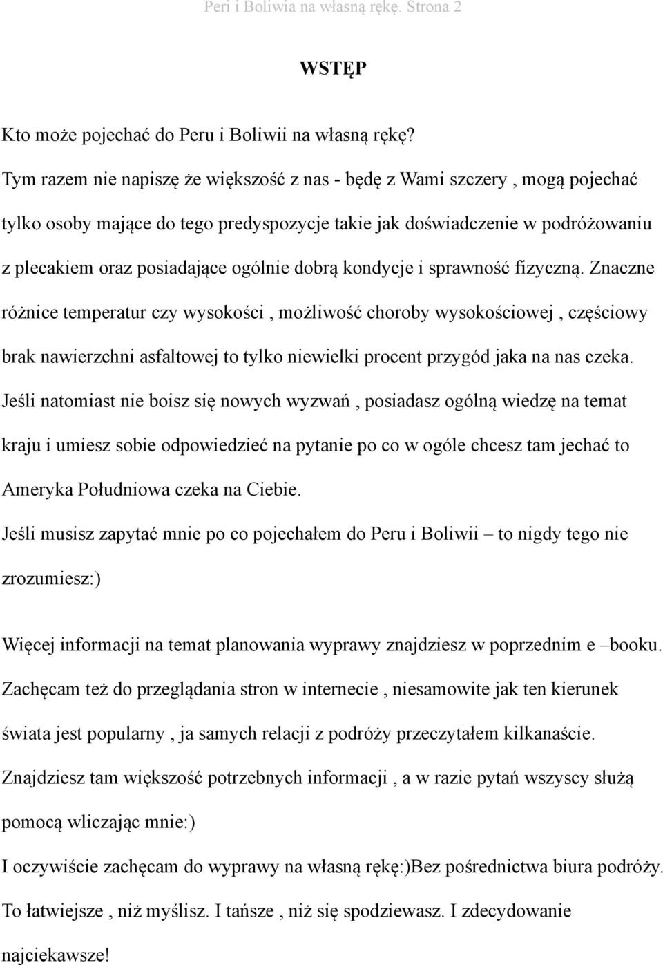 dobrą kondycje i sprawność fizyczną.