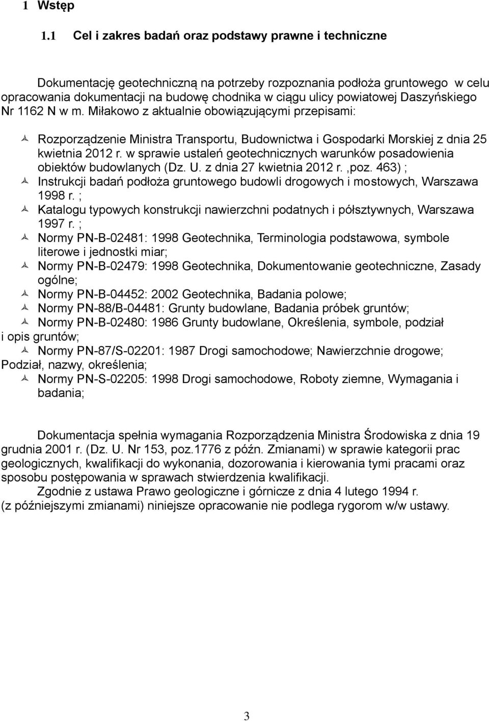powiatowej Daszyńskiego Nr 1162 N w m. Miłakowo z aktualnie obowiązującymi przepisami: Rozporządzenie Ministra Transportu, Budownictwa i Gospodarki Morskiej z dnia 25 kwietnia 2012 r.