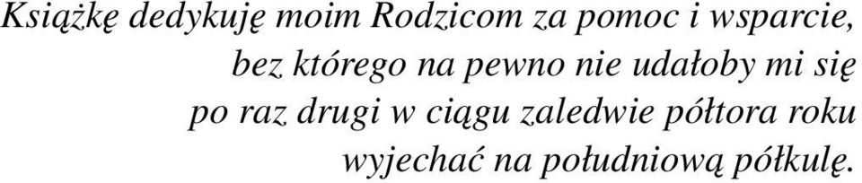 udałoby mi się po raz drugi w ciagu