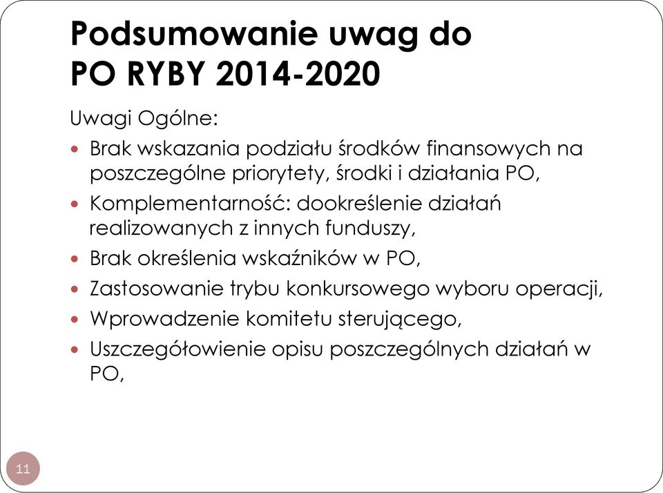 realizowanych z innych funduszy, Brak określenia wskaźników w PO, Zastosowanie trybu konkursowego