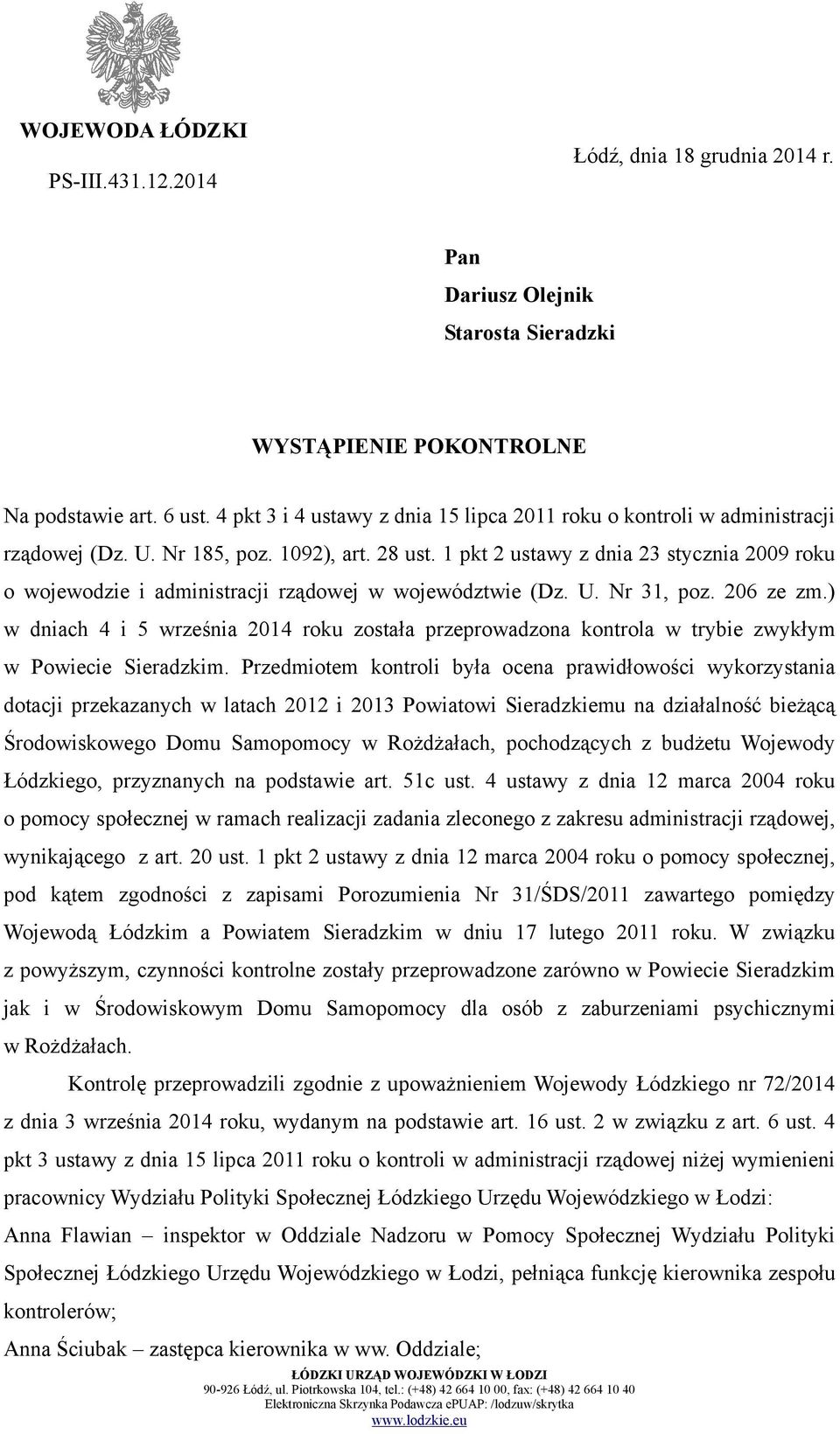 1 pkt 2 ustawy z dnia 23 stycznia 2009 roku o wojewodzie i administracji rządowej w województwie (Dz. U. Nr 31, poz. 206 ze zm.