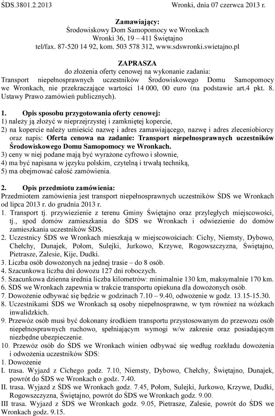 podstawie art.4 pkt. 8. Ustawy Prawo zamówień publicznych). 1.