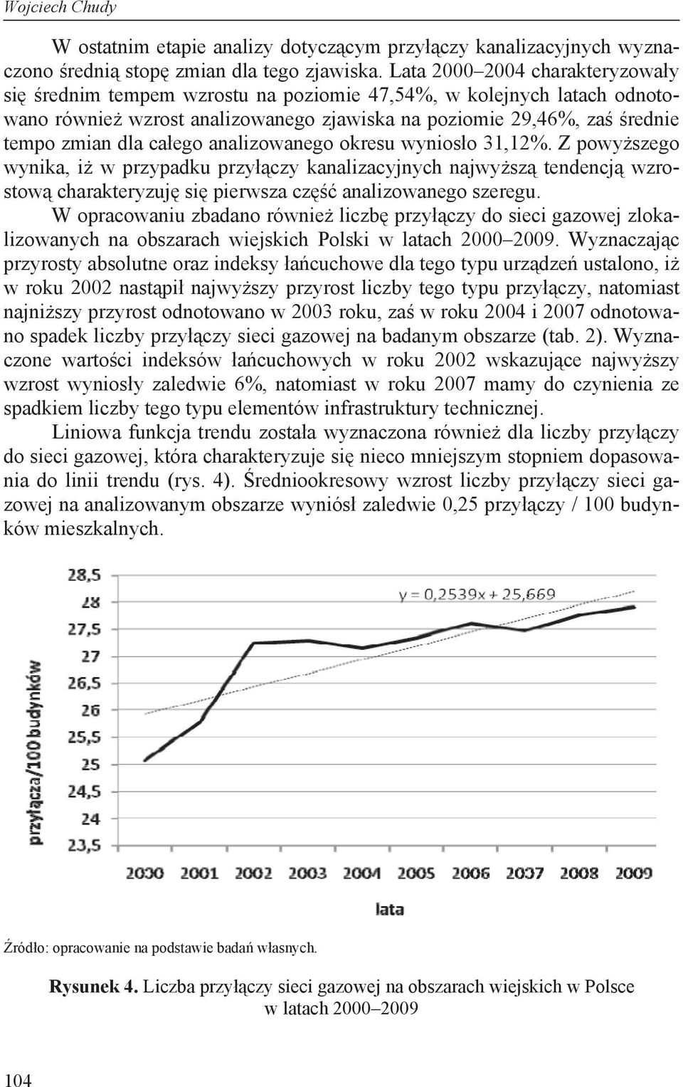 analizowanego okresu wynios o 31,12%. Z powy szego wynika, i w przypadku przy czy kanalizacyjnych najwy sz tendencj wzrostow charakteryzuj si pierwsza cz analizowanego szeregu.