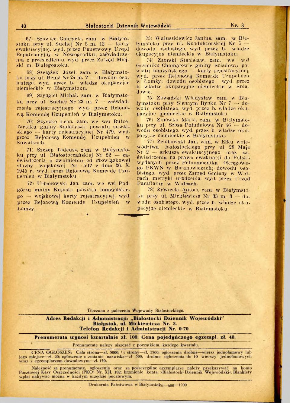 we wsi okupacyjne niemieckie w Białymstoku. ski m. Białegostoku. Grabniku-Chomątowie gm iny Śniadowo powiatu łomżyńskiego karty rejestracyjnej, G8) Szelążek Józef, zam. w B iałym stoku przy ul.