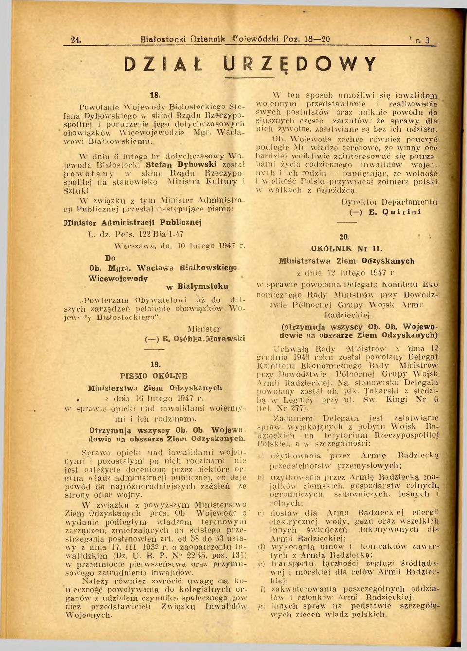 W zw iązku z tym Minister A dm inistracji Publicznej przesłał następujące pismo: Rlinister Adm inistracji Publicznej L. dz. Pers. 122'Bia 1-47 Warszawa, dn. 10 lutego 1947 r. Do Ob. Mgra.