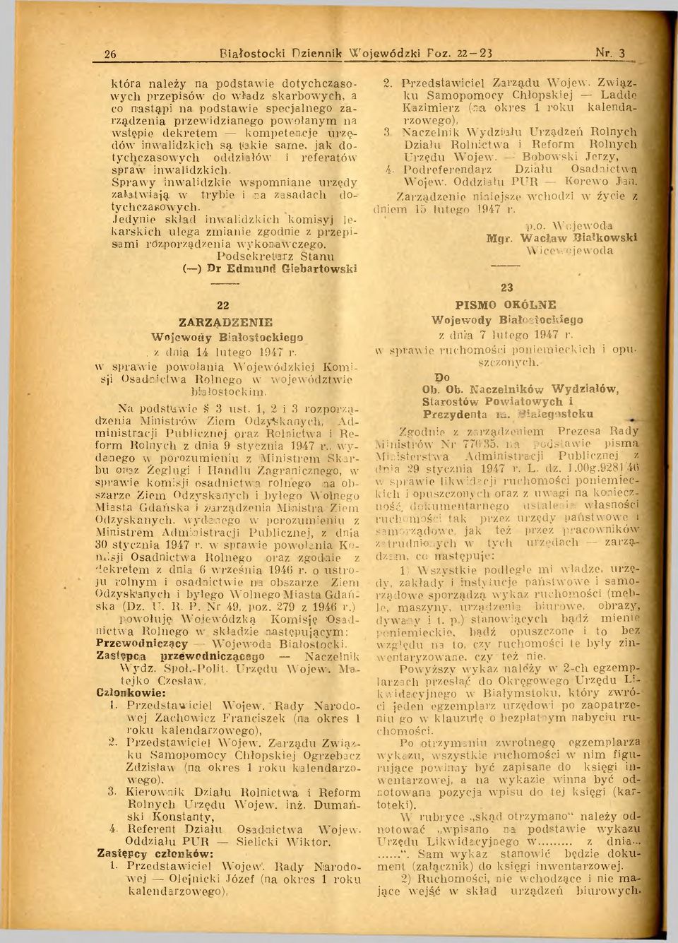 Jedynie skład in w a lidzkich komisyj lekarskich ulega zmianie zgodnie z przepisami rozporządzenia w yk onawczego.