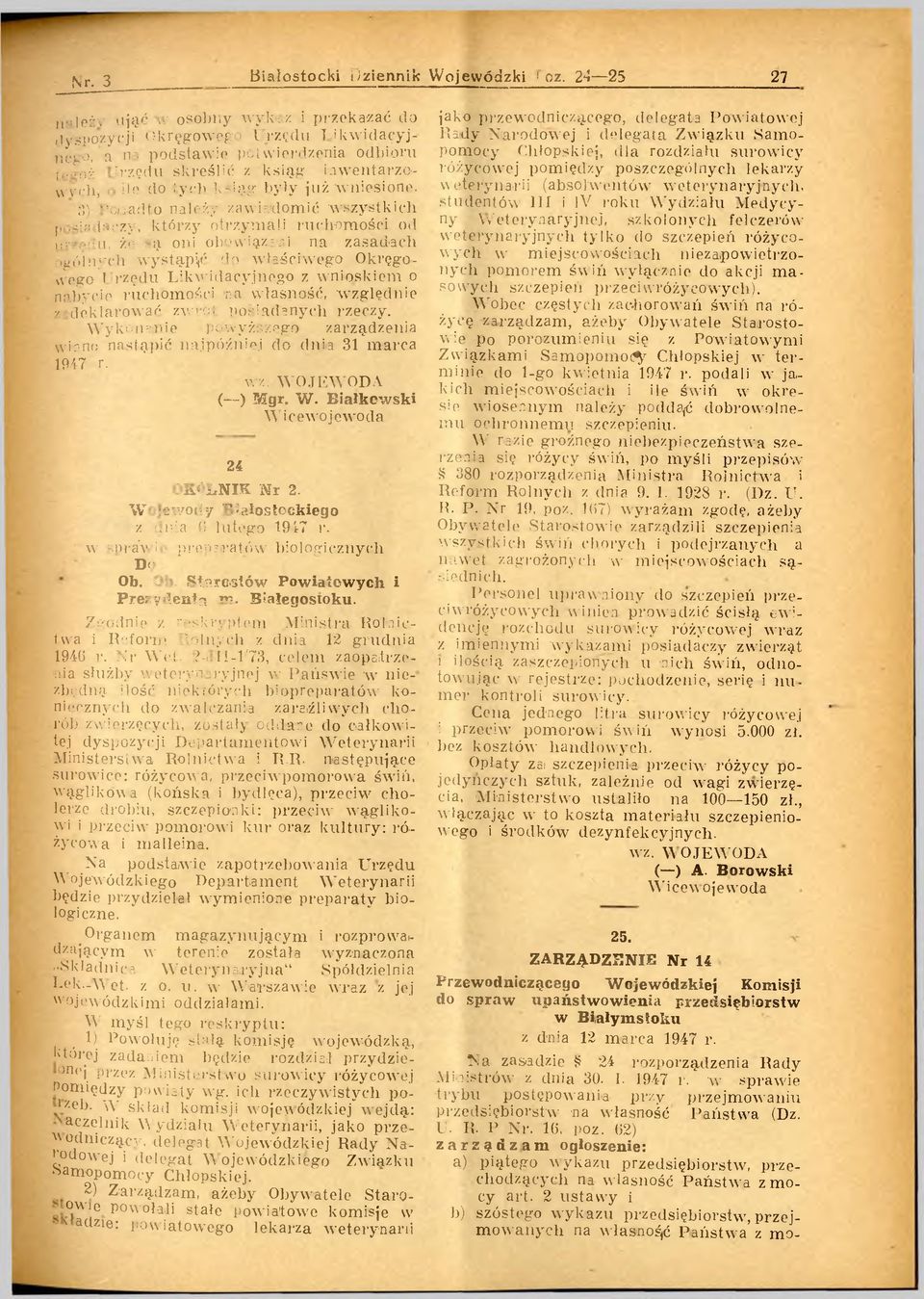 oni obowiązani na zasadach ogólnych wystąpić do właściwego Okręgowego Urzędu Likwidacyjnego z wnioskiem o nabycie ruchomości na własność, względnie z.deklarować zwrot posiadanych rzeczy.