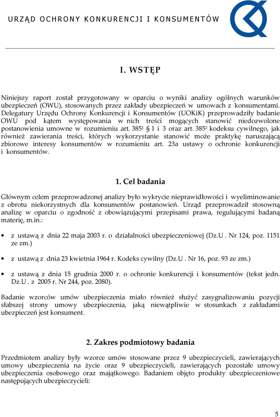 385 1 1 i 3 oraz art. 385 3 kodeksu cywilnego, jak również zawierania treści, których wykorzystanie stanowić może praktykę naruszającą zbiorowe interesy konsumentów w rozumieniu art.