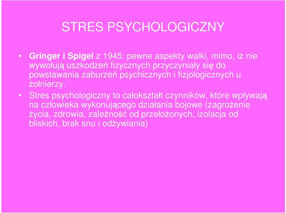 Stres psychologiczny to całokształt czynników, które wpływają na człowieka wykonującego działania