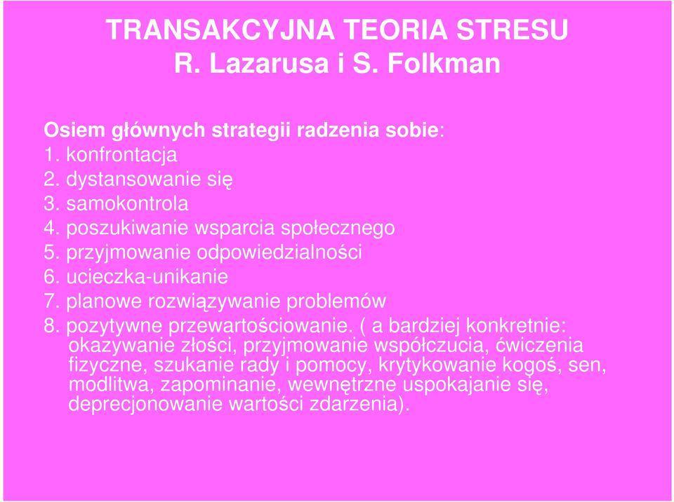 planowe rozwiązywanie problemów 8. pozytywne przewartościowanie.