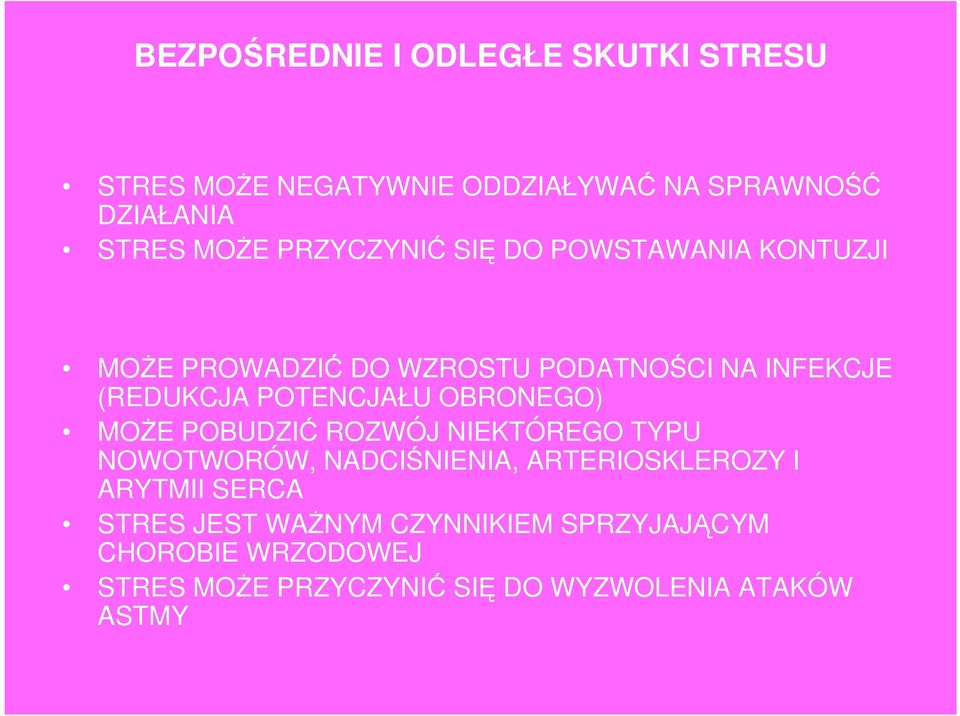 POTENCJAŁU OBRONEGO) MOŻE POBUDZIĆ ROZWÓJ NIEKTÓREGO TYPU NOWOTWORÓW, NADCIŚNIENIA, ARTERIOSKLEROZY I