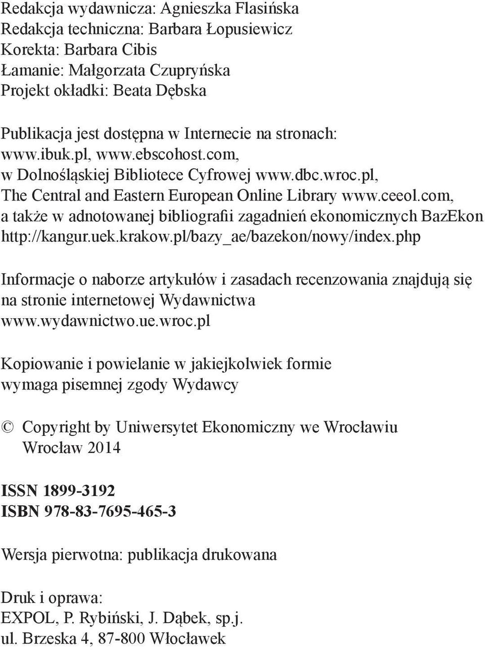 com, a także w adnotowanej bibliografii zagadnień ekonomicznych BazEkon http://kangur.uek.krakow.pl/bazy_ae/bazekon/nowy/index.