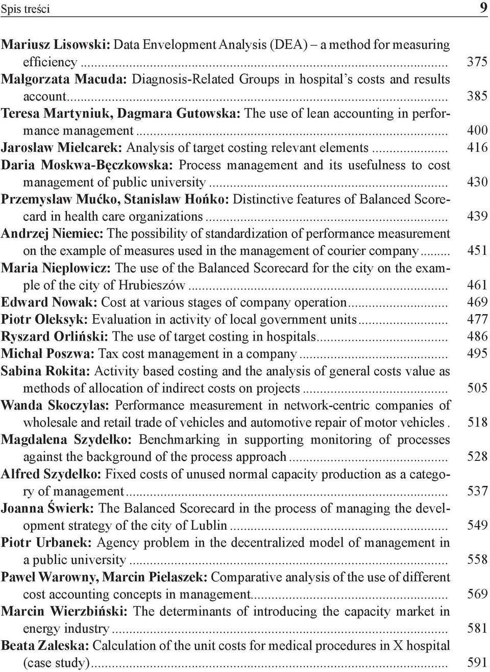 .. 416 Daria Moskwa-Bęczkowska: Process management and its usefulness to cost management of public university.