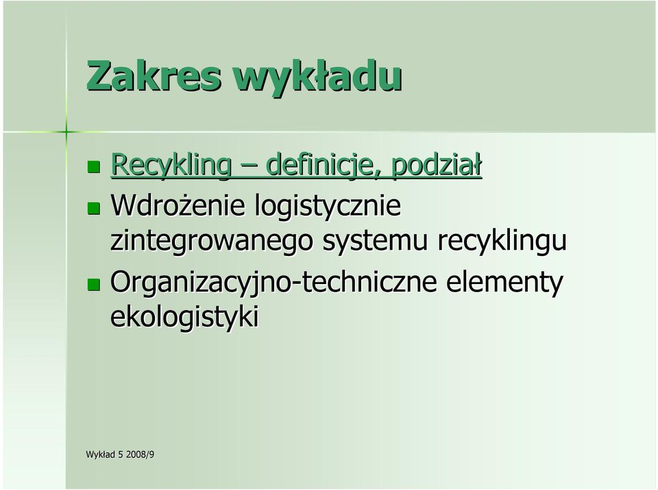 zintegrowanego systemu recyklingu