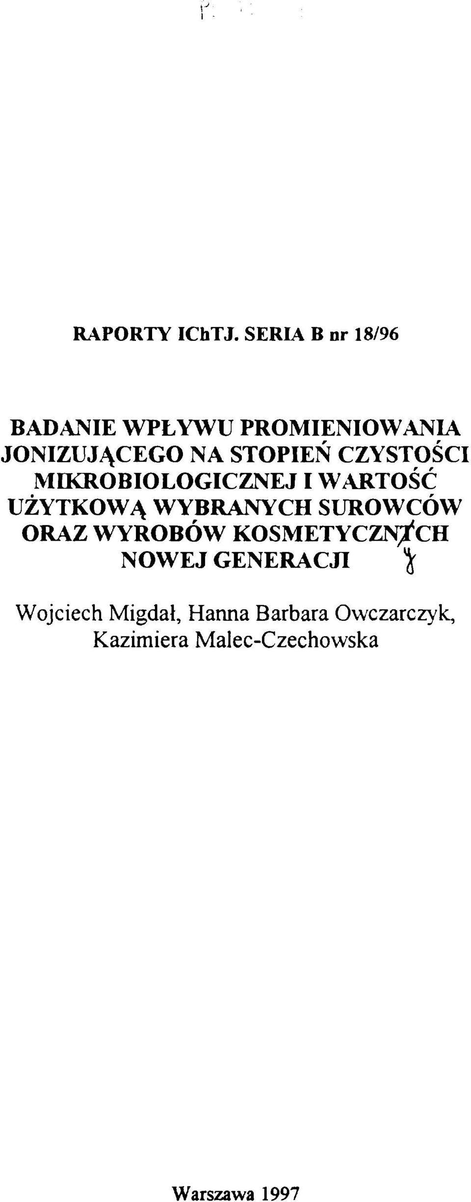 STOPIEŃ CZYSTOŚCI MIKROBIOLOGICZNEJ I WARTOŚĆ UŻYTKOWĄ WYBRANYCH