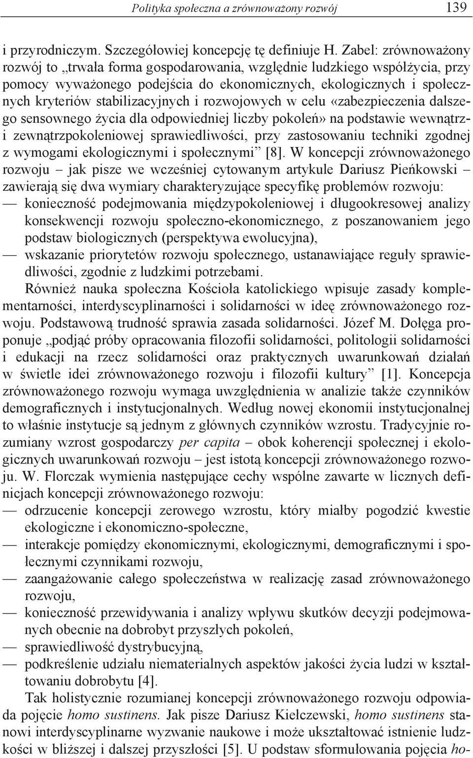 rozwojowych w celu «zabezpieczenia dalszego sensownego ycia dla odpowiedniej liczby pokole» na podstawie wewn trzi zewn trzpokoleniowej sprawiedliwo ci, przy zastosowaniu techniki zgodnej z wymogami