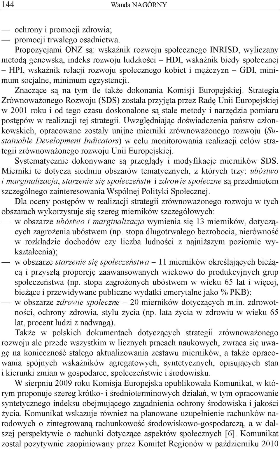 GDI, minimum socjalne, minimum egzystencji. Znacz ce s na tym tle tak e dokonania Komisji Europejskiej.