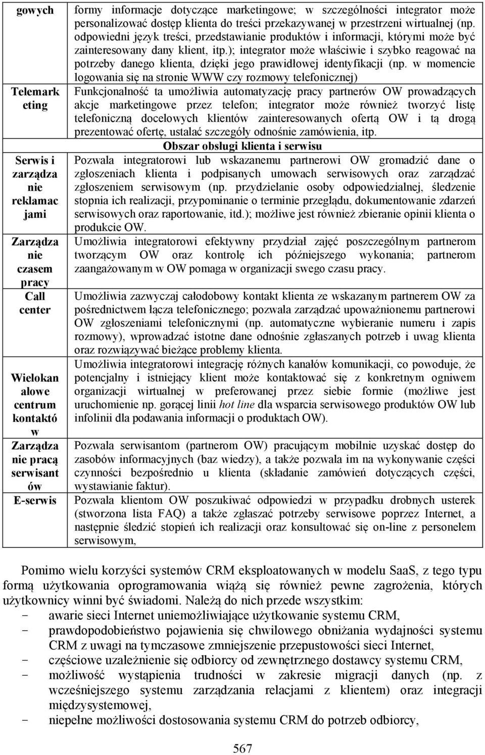 odpowiedni język treści, przedstawia produktów i informacji, którymi może być zainteresowany dany klient, itp.