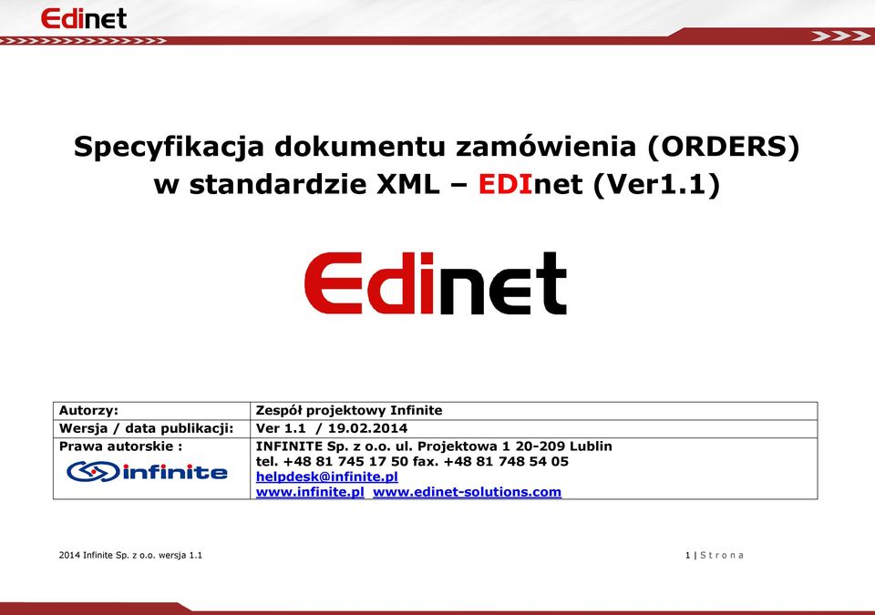 2014 Prawa autorskie : INFINITE Sp. z o.o. ul. Projektowa 120-209 Lublin tel.