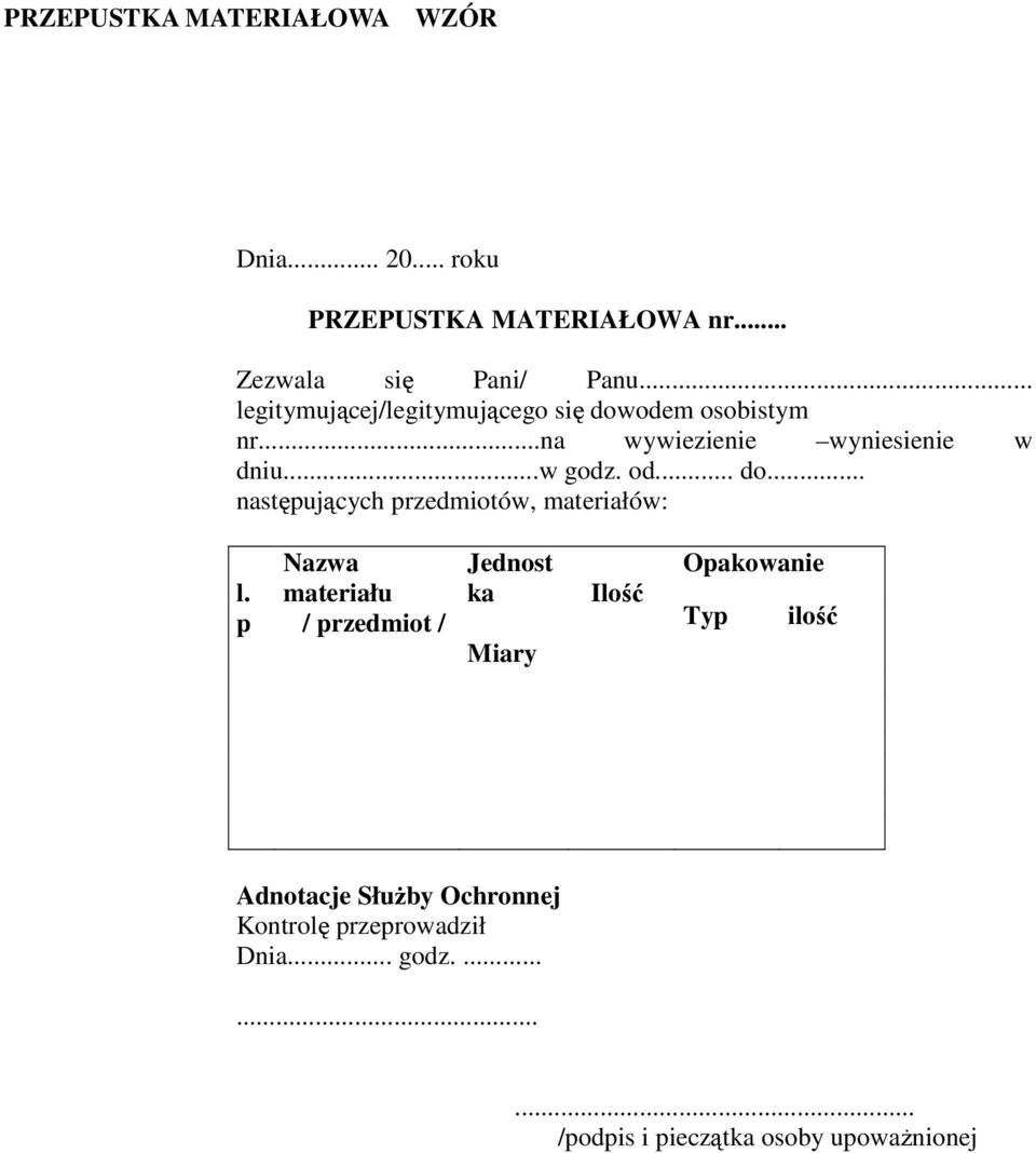 p Nazwa materiału / przedmiot / Jednost ka Miary Ilość Opakowanie Typ ilość Adnotacje SłuŜby Ochronnej