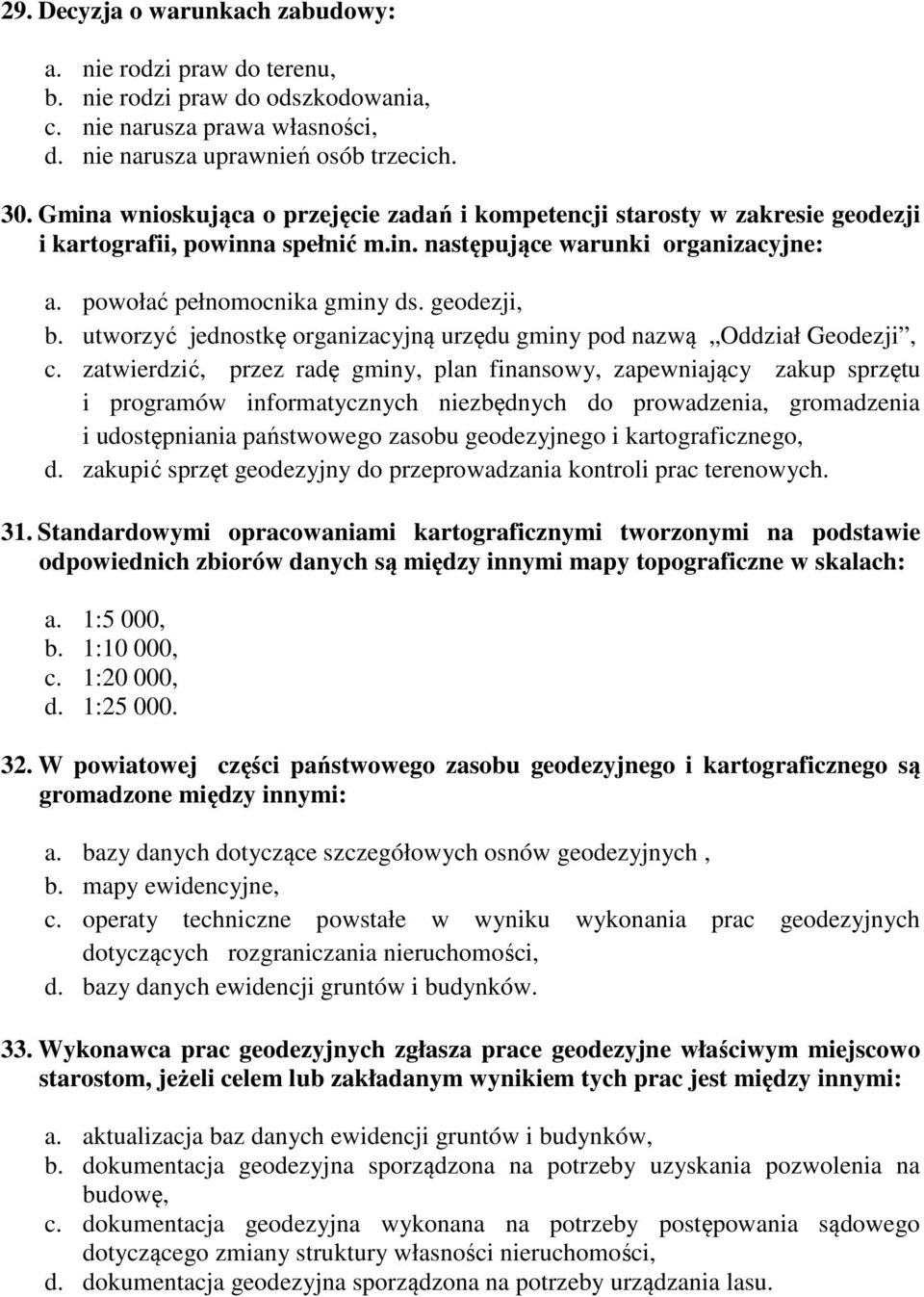 utworzyć jednostkę organizacyjną urzędu gminy pod nazwą Oddział Geodezji, c.